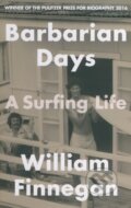 Kniha: Barbarian Days (William Finnegan). Corsair, 2016 Kniha: Barbarian Days (William Finnegan). Corsair, 2016