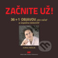 Kniha: Začnite už! (Juraj Málik). Poradca podnikateľa, 2016 Kniha: Začnite už! (Juraj Málik). Poradca podnikateľa, 2016