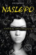 Kniha: Naslepo (Josh Malerman). Zelený kocúr, 2016 Kniha: Naslepo (Josh Malerman). Zelený kocúr, 2016