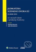 Kniha: Judikatúra Súdneho dvora EÚ (Jana Škvarková a Zuzana Šidlová). Wolters Kluwer, 2016 Kniha: Judikatúra Súdneho dvora EÚ (Jana Škvarková a Zuzana Šidlová). Wolters Kluwer, 2016