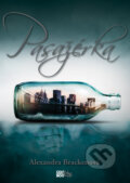 Kniha: Pasažérka (Alexandra Bracken). CooBoo CZ, 2016 Kniha: Pasažérka (Alexandra Bracken). CooBoo CZ, 2016