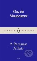 Kniha: A Parisian Affair (Guy de Maupassant). Penguin Books, 2016 Kniha: A Parisian Affair (Guy de Maupassant). Penguin Books, 2016