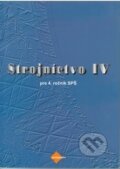 Kniha: Strojníctvo IV. (Jaroslav Petrík a Katarína Michalíková). Expol Pedagogika, 2013 Kniha: Strojníctvo IV. (Jaroslav Petrík a Katarína Michalíková). Expol Pedagogika, 2013