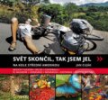Kniha: Svět skončil, a tak jsem jel (Jan Evják). Cykloknihy, 2016 Kniha: Svět skončil, a tak jsem jel (Jan Evják). Cykloknihy, 2016