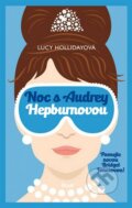 Kniha: Noc s Audrey Hepburnovou (Lucy Holliday). Ikar CZ, 2016 Kniha: Noc s Audrey Hepburnovou (Lucy Holliday). Ikar CZ, 2016