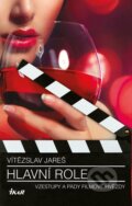 Kniha: Hlavní role (Vítězslav Jareš). Ikar CZ, 2016 Kniha: Hlavní role (Vítězslav Jareš). Ikar CZ, 2016