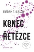 Kniha: Konec řetězce (Fredrik T. Olsson). Kniha Zlín, 2016 Kniha: Konec řetězce (Fredrik T. Olsson). Kniha Zlín, 2016
