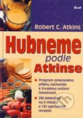 Kniha: Hubneme podle Atkinse (Robert C. Atkins). Ikar CZ, 2005 Kniha: Hubneme podle Atkinse (Robert C. Atkins). Ikar CZ, 2005