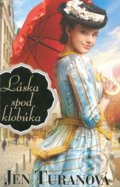 Kniha: Láska spod klobúka (Jen Turano), 2016 Kniha: Láska spod klobúka (Jen Turano), 2016