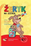 Kniha: Žeryk na cestách (Hanka Jelínková). Naše kniha, 2016 Kniha: Žeryk na cestách (Hanka Jelínková). Naše kniha, 2016