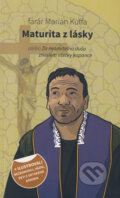 Kniha: Maturita z lásky (Marián Kuffa). Kumran, 2016 Kniha: Maturita z lásky (Marián Kuffa). Kumran, 2016