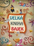 Kniha: Velká kniha bajek (SUN). SUN, 2016 Kniha: Velká kniha bajek (SUN). SUN, 2016