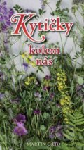Kniha: Kytičky kolem nás (Martin Gato). Rubico, 2016 Kniha: Kytičky kolem nás (Martin Gato). Rubico, 2016