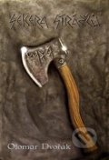 Kniha: Sekera Strážců (Otomar Dvořák). Černý drak, 2016 Kniha: Sekera Strážců (Otomar Dvořák). Černý drak, 2016