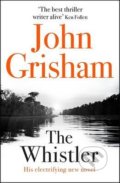 Kniha: The Whistler (John Grisham). Hodder and Stoughton, 2016 Kniha: The Whistler (John Grisham). Hodder and Stoughton, 2016