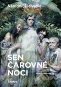 Kniha: Sen čarovné noci (William Shakespeare). Národní divadlo, 2016 Kniha: Sen čarovné noci (William Shakespeare). Národní divadlo, 2016
