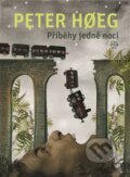 Kniha: Příběhy jedné noci (Peter Hoeg). Argo, 2016 Kniha: Příběhy jedné noci (Peter Hoeg). Argo, 2016