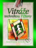 Kniha: Vitráže technikou Tiffany (Helena Řeřábková a Hana Krejsová). CPRESS, 2004 Kniha: Vitráže technikou Tiffany (Helena Řeřábková a Hana Krejsová). CPRESS, 2004