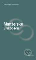 Kniha: Manželské vraždění (Eric-Emmanuel Schmitt). Plus, 2005 Kniha: Manželské vraždění (Eric-Emmanuel Schmitt). Plus, 2005