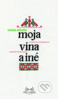 Kniha: Moja vina a iné (Erdős Virág). Aspekt, 2016 Kniha: Moja vina a iné (Erdős Virág). Aspekt, 2016