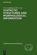 Syntactic Structures and Morphological Information - Uwe Junghanns, Luka Szucsich, De Gruyter, 2003