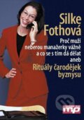 Kniha: Proč muži neberou manažerky vážně a co se s tím dá dělat (Silke Fothová). Management Press, 2006 Kniha: Proč muži neberou manažerky vážně a co se s tím dá dělat (Silke Fothová). Management Press, 2006