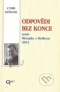 Kniha: Odpovědi bez konce (Cyril Höschl). Galén, 2003 Kniha: Odpovědi bez konce (Cyril Höschl). Galén, 2003