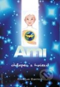 Kniha: Ami, chlapec z hviezd (Enrique Barrios). Anch-books, 2016 Kniha: Ami, chlapec z hviezd (Enrique Barrios). Anch-books, 2016
