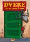 Kniha: Dvere do rozprávok (Ľubomír Feldek). Columbus, 2013 Kniha: Dvere do rozprávok (Ľubomír Feldek). Columbus, 2013