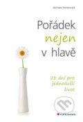 Kniha: Pořádek nejen v hlavě (Michaela Dombrovská). Grada, 2016 Kniha: Pořádek nejen v hlavě (Michaela Dombrovská). Grada, 2016