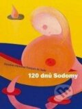 Kniha: 120 dnů Sodomy (Donatien Alphonse François de Sade). XYZ, 2010 Kniha: 120 dnů Sodomy (Donatien Alphonse François de Sade). XYZ, 2010