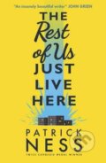 Kniha: The Rest of Us Just Live Here (Patrick Ness), 2016 Kniha: The Rest of Us Just Live Here (Patrick Ness), 2016