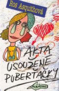 Kniha: Akta usoužené puberťačky (Ros Asquithová). Albatros CZ, 2003 Kniha: Akta usoužené puberťačky (Ros Asquithová). Albatros CZ, 2003