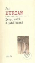 Kniha: Ženy, muži a jiné básně (Jan Burian). Galén, 2008 Kniha: Ženy, muži a jiné básně (Jan Burian). Galén, 2008