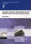 Kniha: Problémy a metody hospodářských dějin (Milan Myška). Ostravská univerzita, 2016 Kniha: Problémy a metody hospodářských dějin (Milan Myška). Ostravská univerzita, 2016
