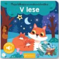 Kniha: Moja blikajúca zvuková knižka: V lese, 2024 Kniha: Moja blikajúca zvuková knižka: V lese, 2024