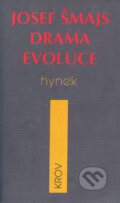 Kniha: Drama evoluce (Josef Šmajs). Hynek, 2000 Kniha: Drama evoluce (Josef Šmajs). Hynek, 2000
