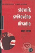 Slovník světového divadla - Malgorzata Semil, Elżbieta Wysińska, Institut umění – Divadelní ústav, 1998