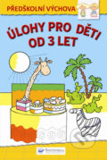 Kniha: Úlohy pro děti od 3 let (Svojtka&Co.). Svojtka&Co., 2017 Kniha: Úlohy pro děti od 3 let (Svojtka&Co.). Svojtka&Co., 2017