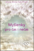 Kniha: Myšlenky pro čas i nečas (Miloslav Michae Fiala). Trinitas, 2006 Kniha: Myšlenky pro čas i nečas (Miloslav Michae Fiala). Trinitas, 2006