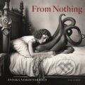 Kniha: From Nothing (Annika Nordenskiold). Bokforlaget Max Strom, 2024 Kniha: From Nothing (Annika Nordenskiold). Bokforlaget Max Strom, 2024