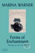 Kniha: Forms of Enchantment (Marina Warner). Thames & Hudson, 2024 Kniha: Forms of Enchantment (Marina Warner). Thames & Hudson, 2024