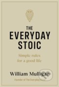 Kniha: The Everyday Stoic (William Mulligan). Penguin Books, 2024 Kniha: The Everyday Stoic (William Mulligan). Penguin Books, 2024