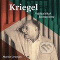 Audiokniha: Kriegel (Martin Groman). Tympanum, 2024 Audiokniha: Kriegel (Martin Groman). Tympanum, 2024