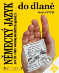 Kniha: Německý jazyk do dlaně pro ZŠ (Hana Justová). Fragment, 2002 Kniha: Německý jazyk do dlaně pro ZŠ (Hana Justová). Fragment, 2002