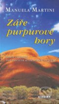 Kniha: Záře purpurové hory (Manuela Martini). Moba, 2008 Kniha: Záře purpurové hory (Manuela Martini). Moba, 2008