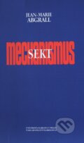 Kniha: Mechanismus Sekt (Jean-Marie Abgrall). Karolinum, 2000 Kniha: Mechanismus Sekt (Jean-Marie Abgrall). Karolinum, 2000