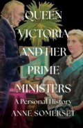 Kniha: Queen Victoria and her Prime Ministers (Anne Somerset). William Collins, 2024 Kniha: Queen Victoria and her Prime Ministers (Anne Somerset). William Collins, 2024