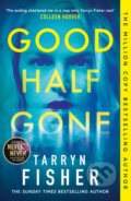 Kniha: Good Half Gone (Tarryn Fisher). HQ, 2024 Kniha: Good Half Gone (Tarryn Fisher). HQ, 2024