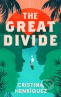 Kniha: The Great Divide (Cristina Henriquez). Fourth Estate, 2024 Kniha: The Great Divide (Cristina Henriquez). Fourth Estate, 2024